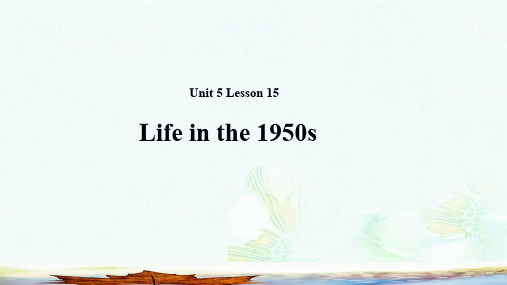 八年级英语下册Unit5Lesson15Lifeinthe1950s课件新版北师大版ppt课件