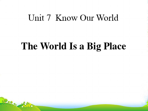 新版英语1The World Is a Big Place-课件