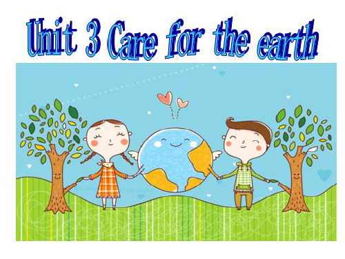 Unit 3 Care for the earth