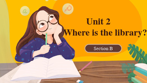 湘鲁教版小学五年级英语上册U2 Where is the library?Section B 课件