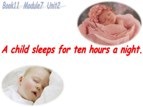 外研版-小学英语-六年级上册-Module7-Unit2-A-child-sleeps-for-ten-hours-a-night