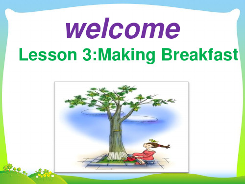 新冀教版六年级英语上册《Lesson 3 Making Breakfast》精品课件.ppt