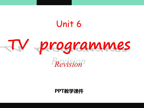 九年级上册Unit 6《TV programmes》(Revision)精品课件