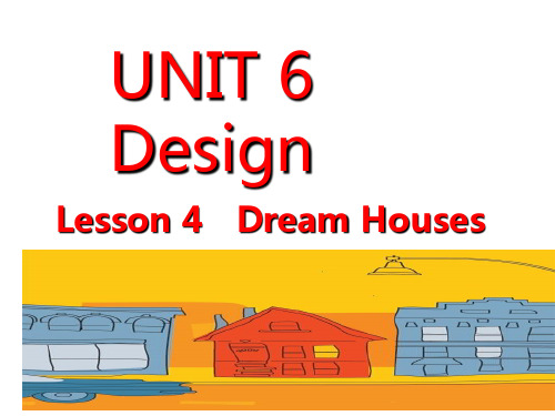 2019学年北师大版高中英语必修2教学课件：Unit 6 Design Lesson 4  Dream Houses(共30张PPT)