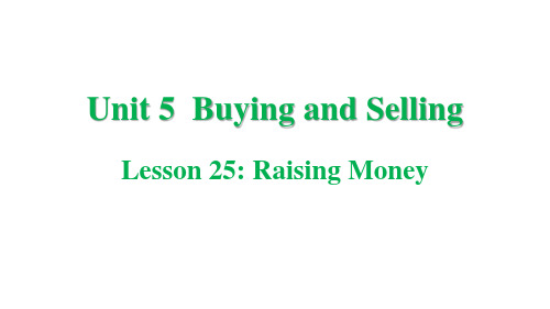 八年级下册BuyingandSellingLesson25RaisingMoney课件