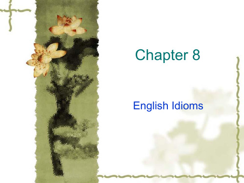 Chapter-8--English-Idioms-英语词汇学-教学课件