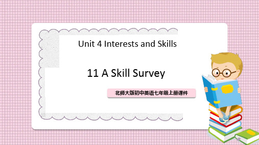 初中英语北师大版七年级上册《 Lesson 11 A Skill Survey 》课件PPT