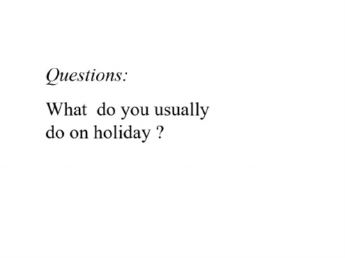 八年级英语what--do-you-usually-do-on-holiday课件