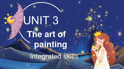 Unit 3 The art of painting Integrated skills 课件