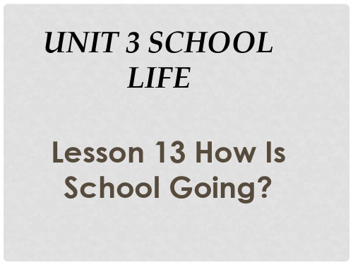 七年级英语下册 Unit 3 School life Lesson 13 How Is School Going课件 (新版)冀教版