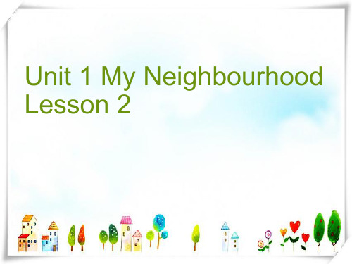 人教版新起点小学英语四年级下册Unit 1 My Neighbourhood Lesson 2 课件