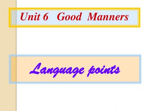 英语:unit6《good--manners》复习课件(大纲版第一册)