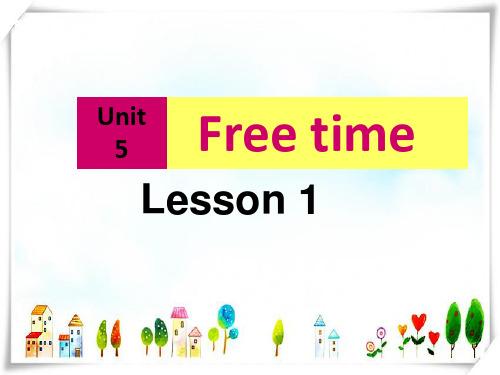 人教版新起点小学英语四年级下册Unit 5 Free time Lesson 1 课件 2