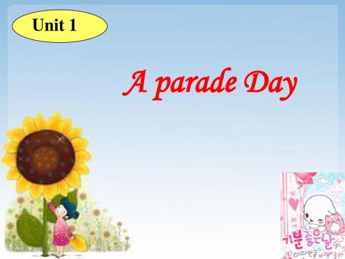 六年级新版_Unit1_A_Parade_Day第一课时