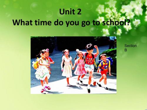 unit 2 what time do you go to shool section B