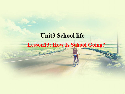 最新冀教版七年级英语下册Lesson13HowIsSchoolGoing优质课件(3)