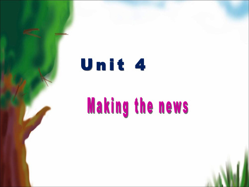 Unit4_Making_the_news课件