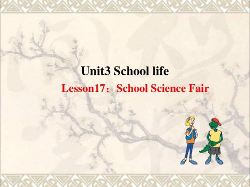 七年级英语下册 Unit 3 School Life Lesson 17 School Science Fair课件 (新版)冀教版