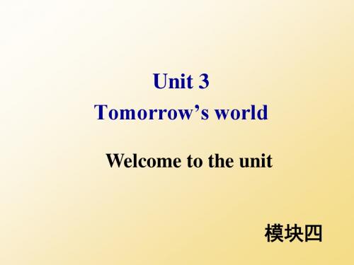 牛津译林版高中英模块四 Unit 3 Welcome to the unit教学课件