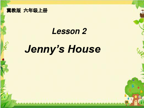 六年级英语上册课件-Unit 1 Lesson 2 Jenny’s House-冀教版