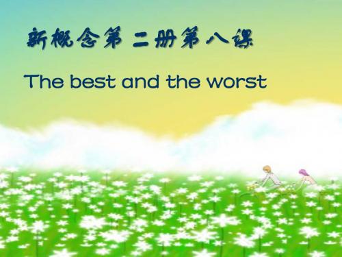 新概念二册Lesson_8_the_best_and_the_worst_ppt