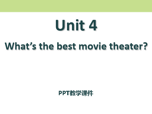 Unit 4《What’s the best movie theater》(Section A