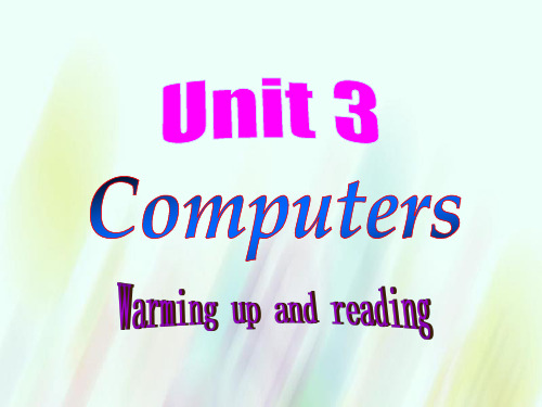 高中英语 Unit3 Computers Warming up and reading课