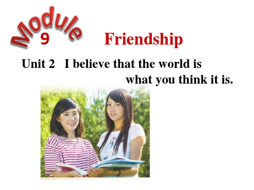 八年级下 Module 9 Unit 2 I believe that the world is