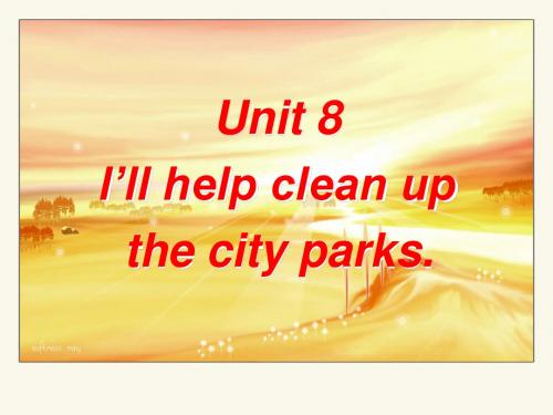 unit 8 I’ll help clean up the city parks
