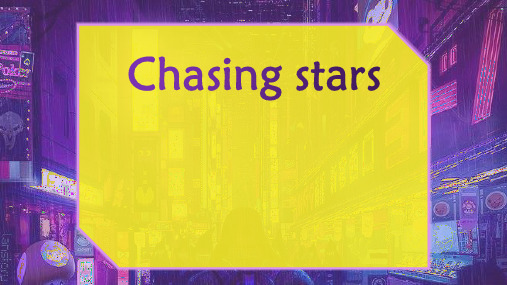 视听Chasing stars追星PPT