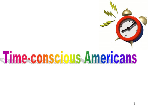 unit 1 time-conscious Americans 美国人的时间观念(课堂PPT)