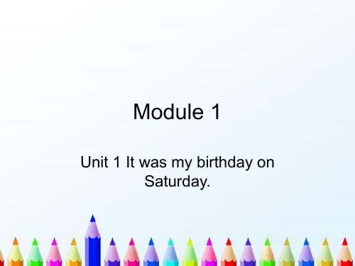 一起点外研版英语四年级上册Module 1 Unit 1 It was my birthday on Saturday教学ppt课件1