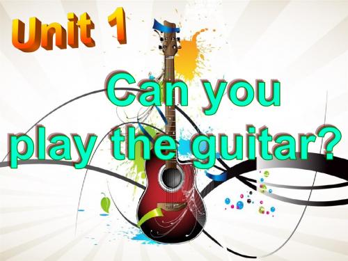 Unit1_Can_you_play_the_guitar_Section_B_第一课时课件