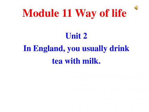 外研版 八年级英语上册 课件Module11 Unit2 In England, you usually drink tea with milk