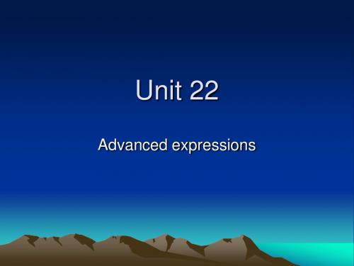 Unit 22 Advanced expressions