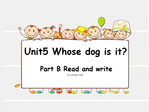 Unit5 Whose dog is it_ Part B Read and write优质课课件