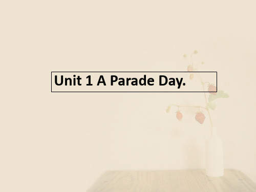 六年级下册英语课件-Unit 1 A Parade Day 1|广东开心英语(共张PPT)
