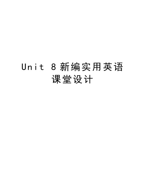 Unit 8新编实用英语课堂设计教学资料