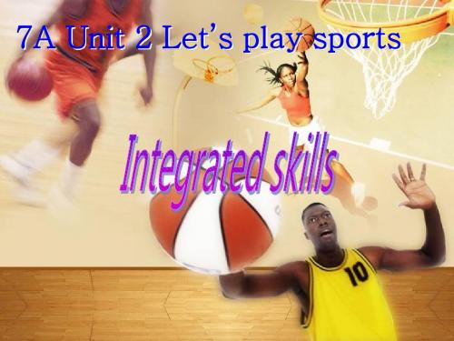 牛津译林版七年级英语上册《nit 2 Let's play sports. Integrated skills》精品课课件_8