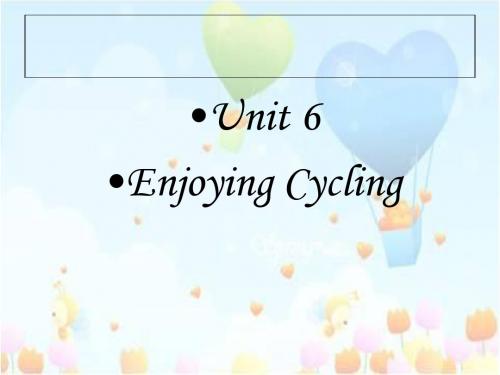 Enjoying Cycling PPT课件 1 仁爱版