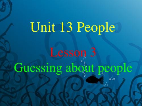 Unit 13 People Lesson 3 Guessing about people