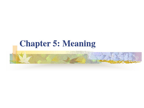 Chapter 5 Semantics 语义学 语言学教程 胡壮麟