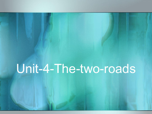 Unit-4-The-two-roads.ppt