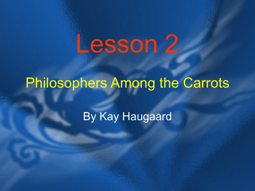 高级英语6--Lesson 1--Pilosophers Among the Carrots