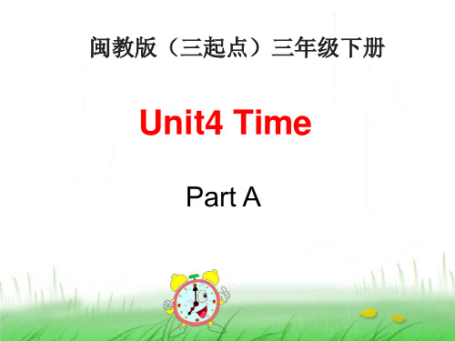 Unit4_PartA教学课件 闽教版(三点起)小学英语三年级下册