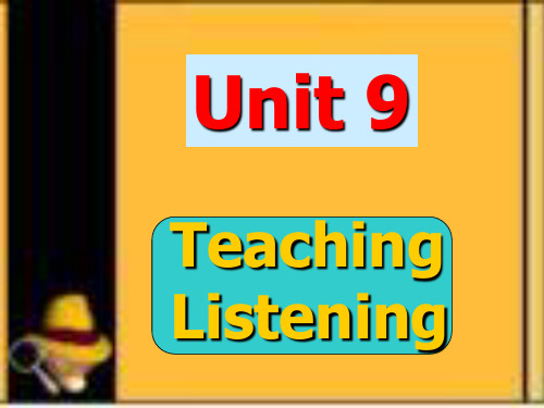 【英语教学法课件】Unit 9 Teaching listening