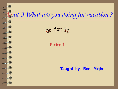 八年级英语What_are_you_doing_for_vacation课件概要