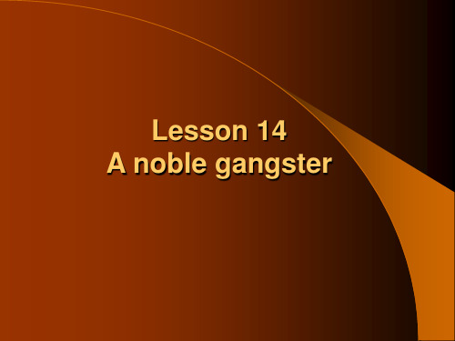 新概念3自学课件_Lesson_14_A_noble_gangster