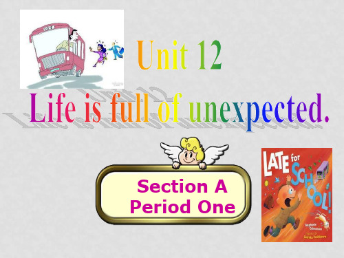 九年级英语全册 Unit 12 Life is full of unexoected Section A1课件 (新版)人教新目标版