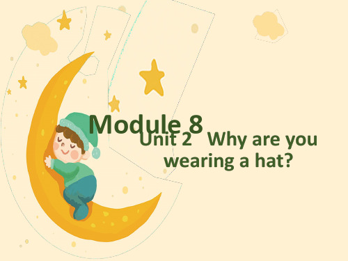 最新外研版英语小学六年级下册Module 8 Unit 2 Why are you wearing a hat.优质课课件.pptx